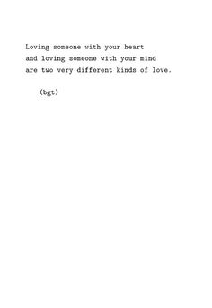 an image of a letter written to someone on their phone with the words loving someone with your heart and loving someone with your mind are very different kinds of love