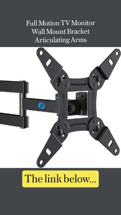 the full motion tv monitor wall mount bracket articulating arms