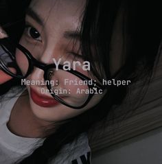 a woman wearing glasses with the caption yara meaning friend helper origin arabic