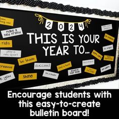 a bulletin board with yellow and black writing on it that says, this is your year to