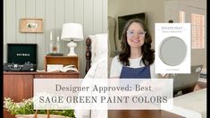 a woman standing in front of a table with paint colors on it and the words designer approved best sage green paint colors