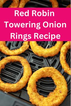 red robin towering onion rings recipe on a grill with text overlay that reads, red robin towering onion rings recipe