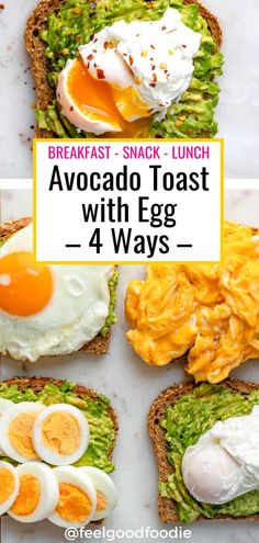 toast with eggs and avocado on top is shown in three different ways, including the words breakfast - snack - lunch avocado toast with egg 4 ways