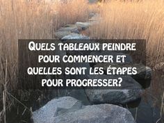 there is a sign that says quels tableaux peindre pour commenter et quelle sont les etapes pour progress?