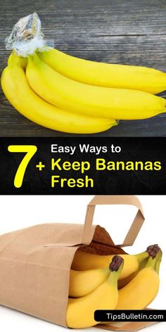 bananas in a paper bag with the words 7 easy ways to keep bananas fresh on them