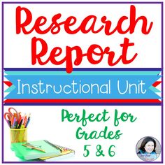 an instructional unit for grade 5 and 6 with the words research report written in red, white