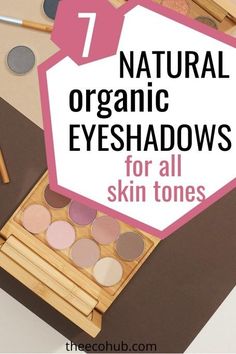 7 Natural & Organic Eyeshadow For All Skin Tones Organic Makeup Products, Non Toxic Eyeshadow, Clean Non Toxic Makeup, Toxin Free Makeup, Elate Cosmetics, Natural Makeup Brands, Natural Cosmetics Brands, Natural Eyeshadow Palette