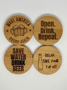 four wooden coasters with different types of beer on them, one says save water drink and the other says relax take your time to off