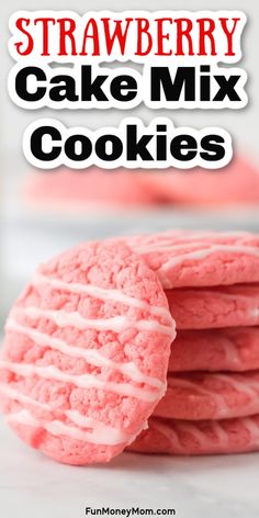 strawberry cake mix cookies stacked on top of each other with the words, strawberry cake mix cookies