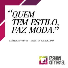 an advertisement for fashion city brasil, featuring the words quem tem estilo faz moda