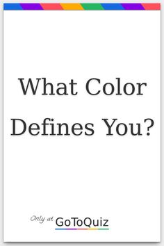 "What Color Defines You?" My result: Blue What Color Do You Think I Am, What Color Do I Give Off, What Color Do You See, How To Know What Colors Look Best On You, Fdd9d9 Color, What’s Your Type, What Colour Are You, Which Color Am I, What Color Are You