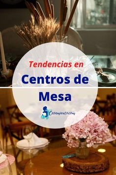 a table with flowers and candles on it in front of the words, tendendcias en centros de messa