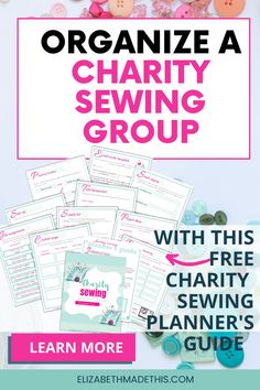 the ultimate guide to organize a charity sewing group with this free chart and printable planner's guide