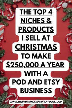 the top 4 niches & products i sell christmas to make $ 250 a year with a pod and easy business