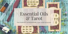 essential oils and tarot for the perfect atmosphere for your session