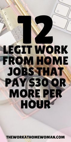 the words 12 legit work from home jobs that pay $ 350 or more per hour