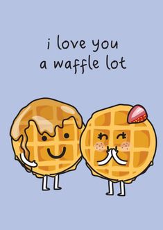 two waffles with faces drawn on them and the words i love you a waffle lot