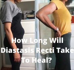 a woman standing in front of a mirror with the words how long will diastasis recti take to heal?