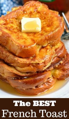 the best french toast recipe for breakfast or brunch with butter and syrup on top