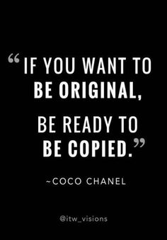 the quote if you want to be original, be ready to be coupled coco chanel