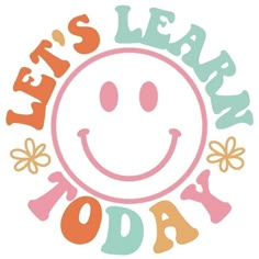 a smiley face with the words learn today written in different colors and font styles on it