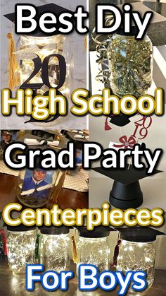 graduation party decorations with the words best diy high school grad party centerpieces for boys