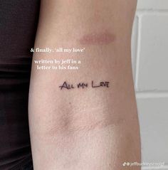 a woman's arm with the words all my love tattooed on her left arm