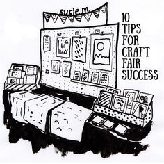 a black and white drawing of a desk with some pictures on the wall above it that says 10 tips for craft fair success