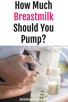 how much breast milk should you pump?