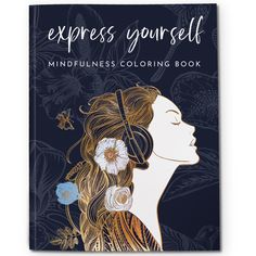 the book cover for express yourself mindfulness coloring book