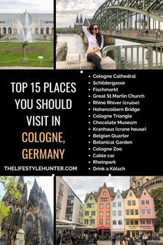 a collage of photos with the words top 15 places you should visit in cologne, germany