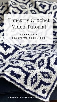 a blue and white crochet blanket with text that reads tapestry crochet video tutor learn this beautiful technique