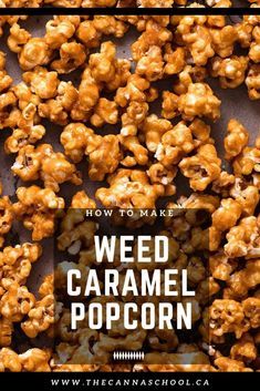 Edible Recipes, Cannabutter Recipe, Cannibis Recipes, Gourmet Snacks, Educational Content, Caramel Popcorn, Edible Food, Special Recipes