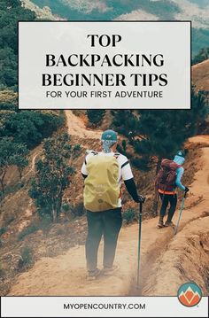 two people hiking up a trail with the title top backpacking beginner tips for your first adventure