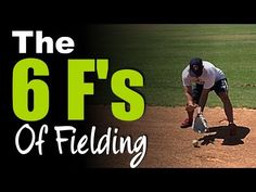 a man kneeling down on top of a field next to a baseball field with the words 6 f's of fielding