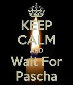 a candle with the words keep calm and wait for pascha