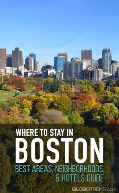 the boston skyline with text overlaying where to stay in boston best areas, neighborhood and hotels guide