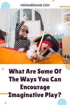 two children in pirate costumes with the caption what are some of the ways you can engage imaginative play?