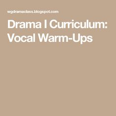 the words drama i curculm vocal warm - ups are in white letters