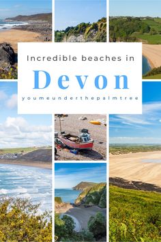 there are many different pictures with the words, incredible beaches in devon you're under