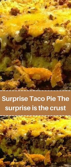 there is a cake with cheese on it and the words surprise taco pie the surprise is the crust