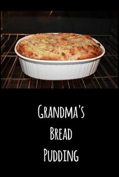 an image of grandma's bread pudding baking in the oven with text overlay