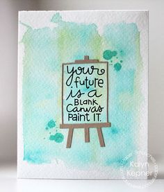 a handmade card with the words you're future is a blank canvas paint it