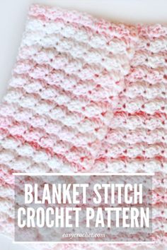 a crocheted blanket is shown with the text, blanket stitch crochet pattern