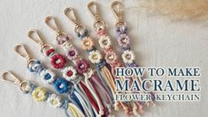 several key chains with flowers on them and the words how to make macrame