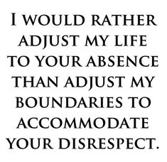 a quote that reads, i would't rather adjust my life to your substance than adjust