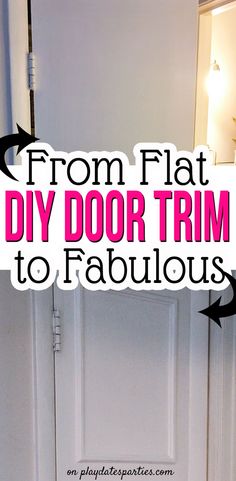 a white door with the words from flat diy door trim to fabulous