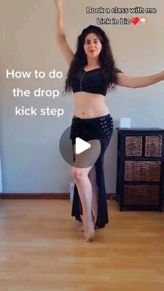 a woman in a belly dance pose with the words how to do the drop kick step