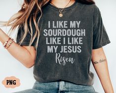 Jesus Risen, My Jesus, Jesus Is Risen, Bread Making, Faith Based, How To Make Bread, Design Png, Christian Shirts, Jesus Loves