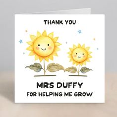 a thank card with two sunflowers and the words, thank you mrs duffy for helping me grow